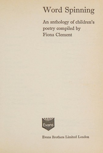 Word Spinning: An Anthology Of Children'S Poetry