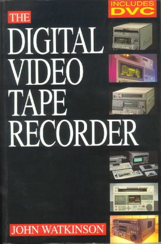 The Digital Video Tape Recorder