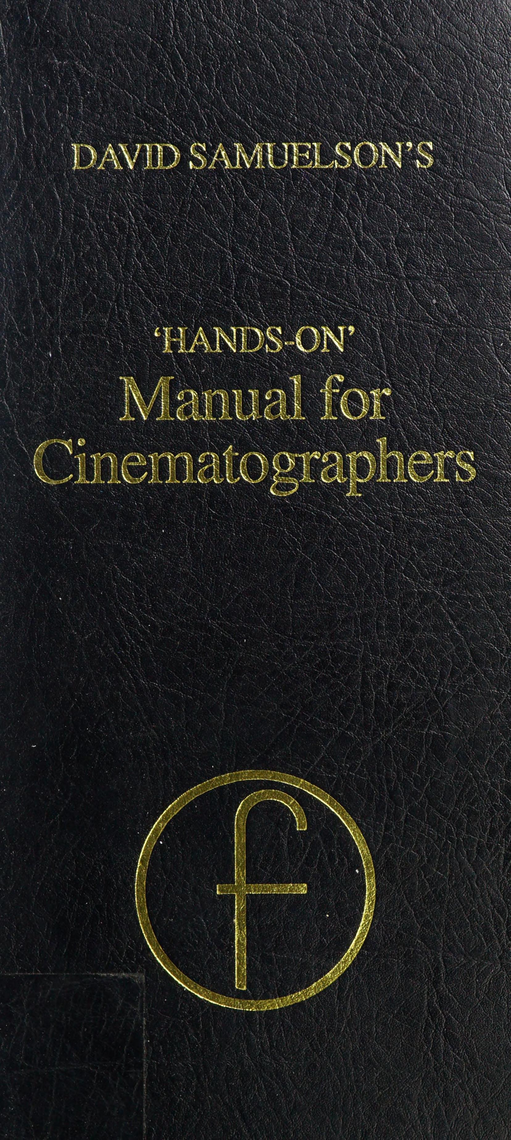 David Samuelson'S Hands-On Manual For Cinematographers