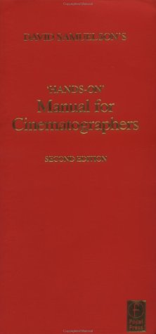Hands-On Manual For Cinematographers, Second Edition