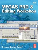 Vegas Pro 8 Editing Workshop