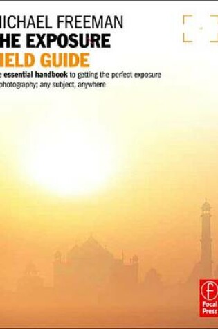 The Photographer's Exposure Field Guide