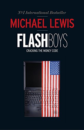 Flash Boys by Michael Lewis, ISBN 9780241003633