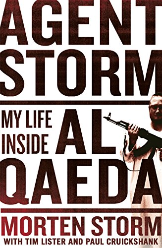 Agent Storm: My Life Inside Al-Qaeda by Tim Lister, Paul Cruickshank, Paul; Lister, Tim Storm Morten; Cruickshank, Morten Storm, and Morten Storm With Tim Lister And Paul Cruickshank, ISBN 9780241003787
