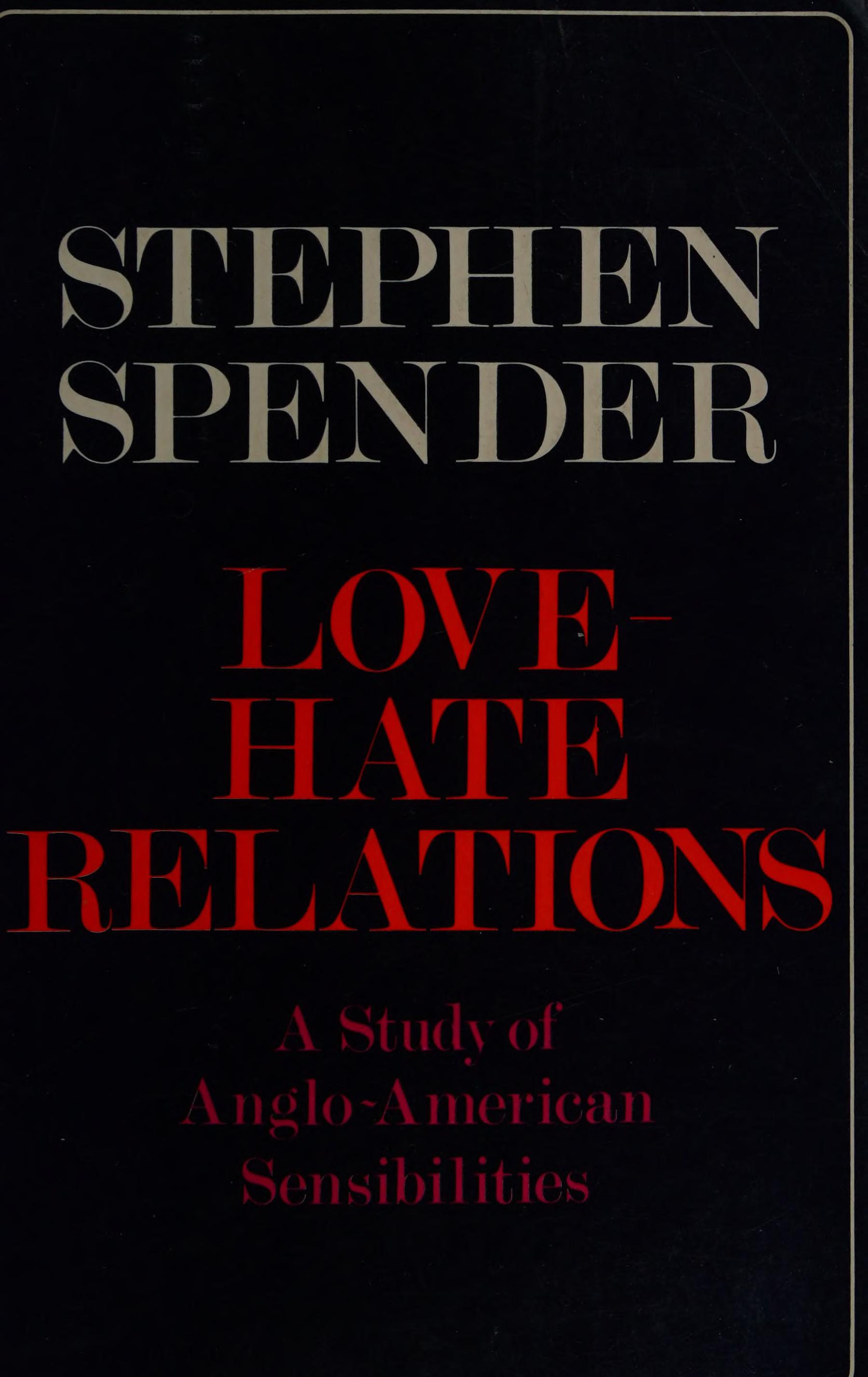 Love-Hate Relations;: A Study Of Anglo-American Sensibilities