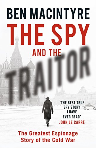 The Spy and the Traitor by Ben Macintyre, ISBN 9780241186657