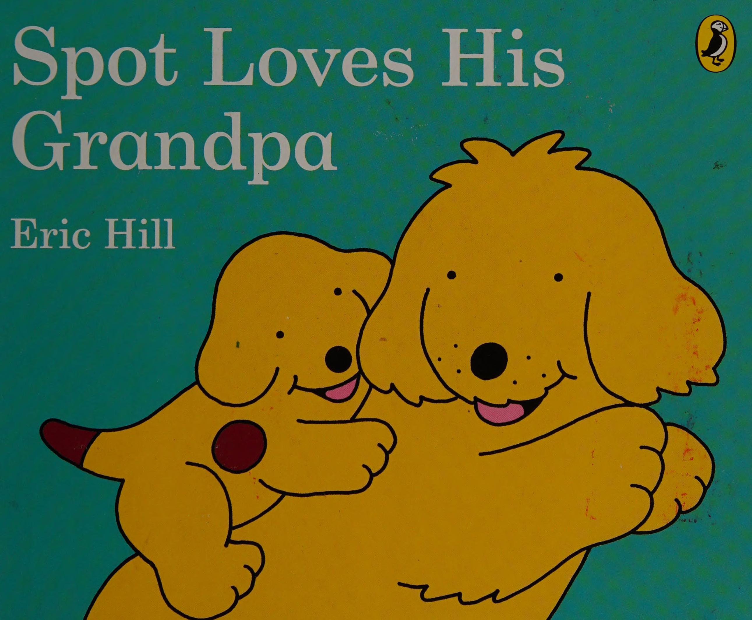 Spot Loves His Grandpa