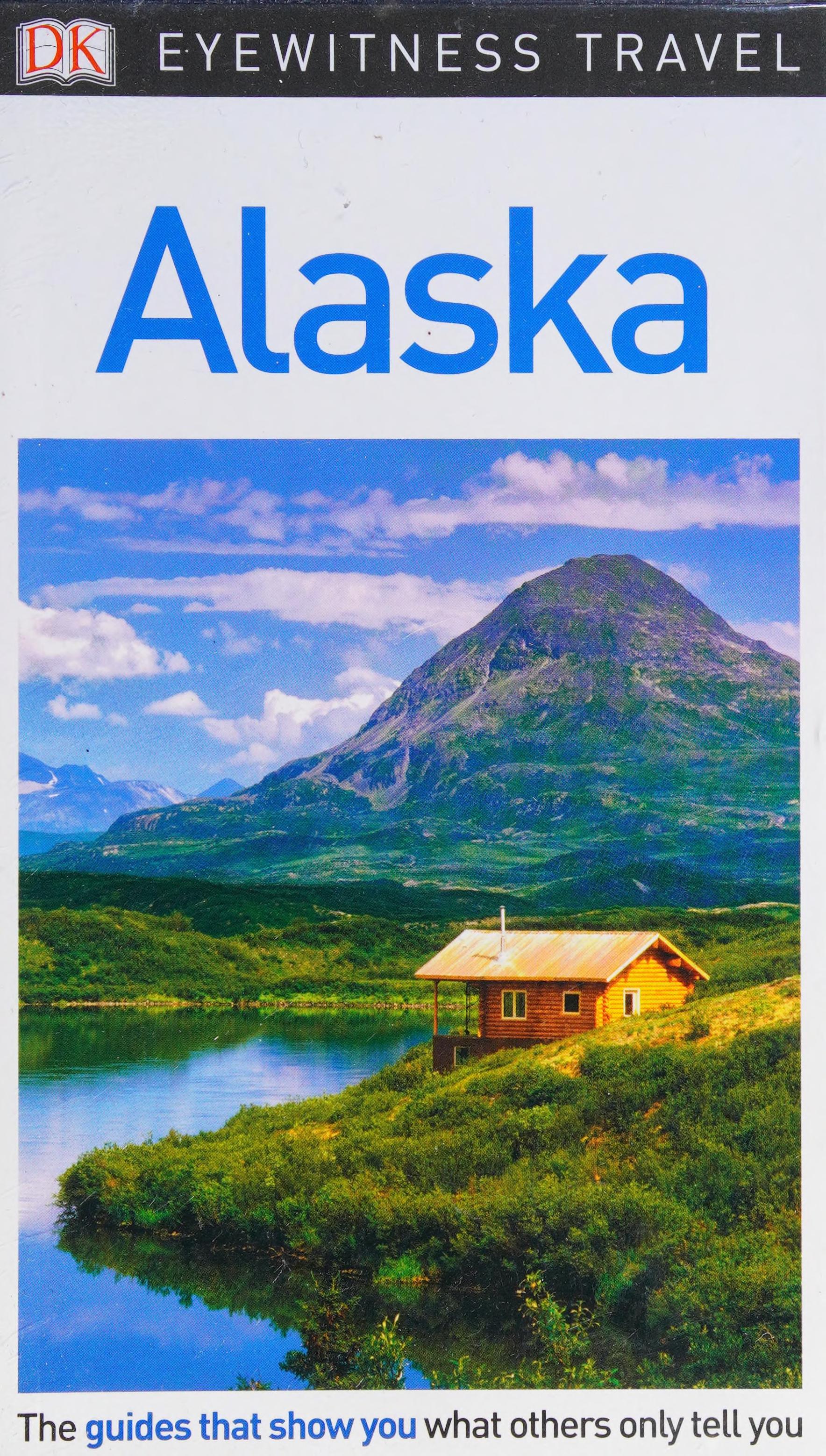 Dk Eyewitness Travel Guide Alaska
