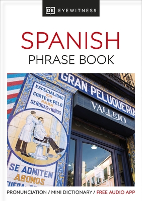 Eyewitness Travel Phrase Book Spanish: Essential Reference For Every Traveller