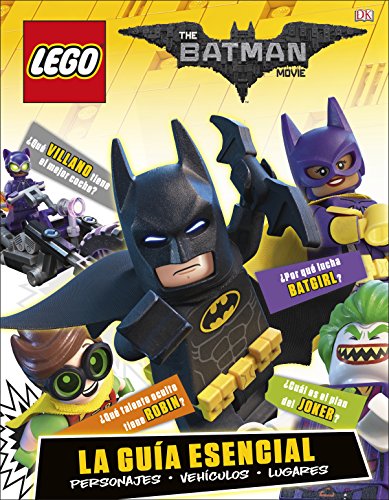 LEGO® Batman la Película. La Guía Esencial