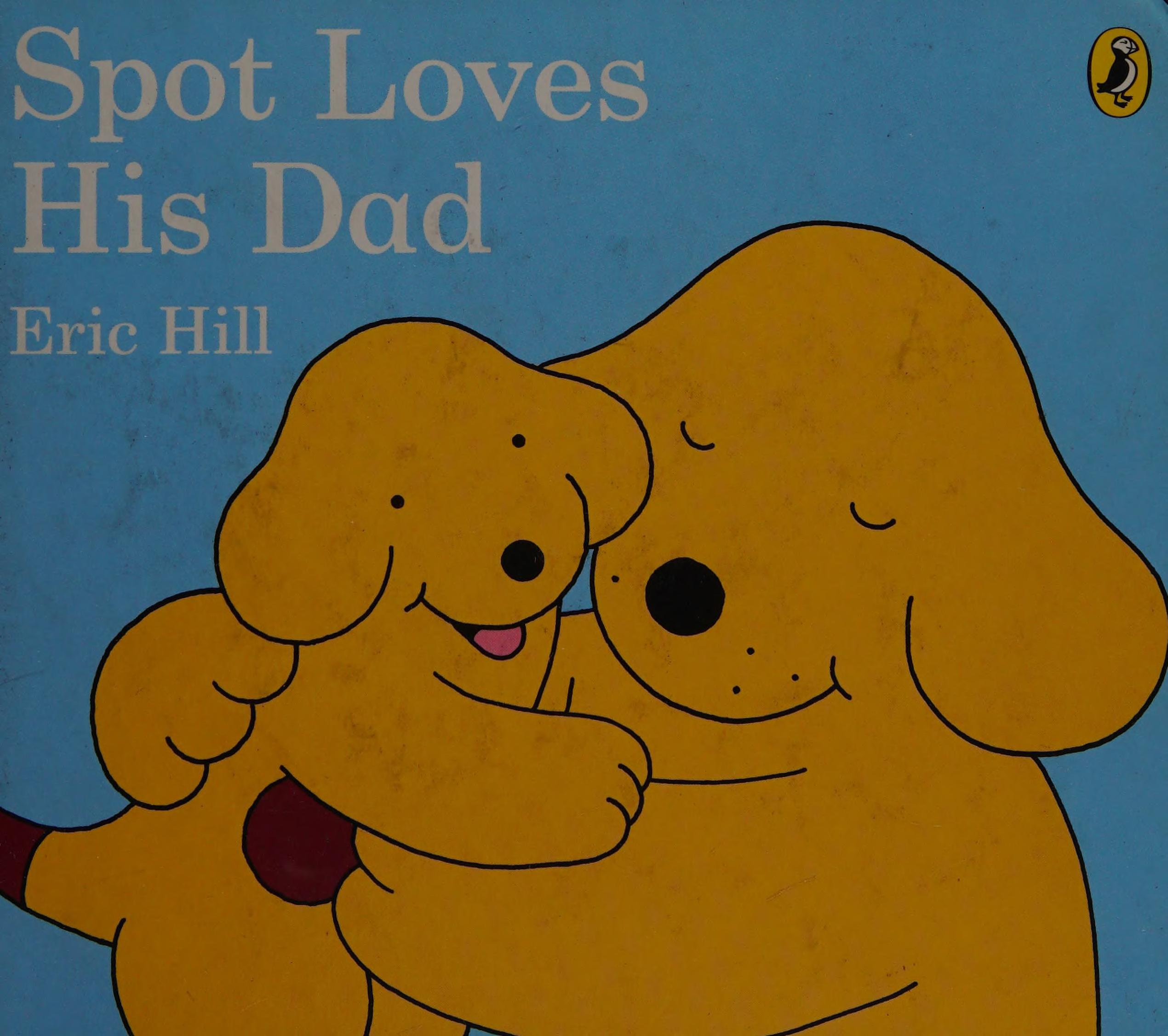 Spot Loves His Dad