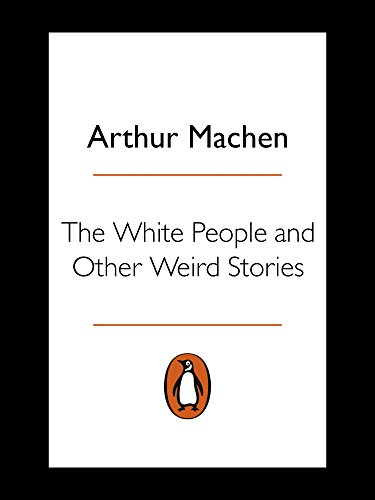 The White People and Other Weird Stories