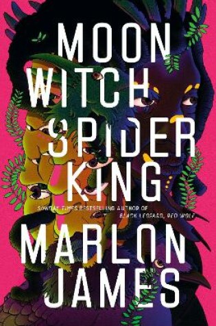 Moon Witch, Spider King by Marlon James, ISBN 9780241314432