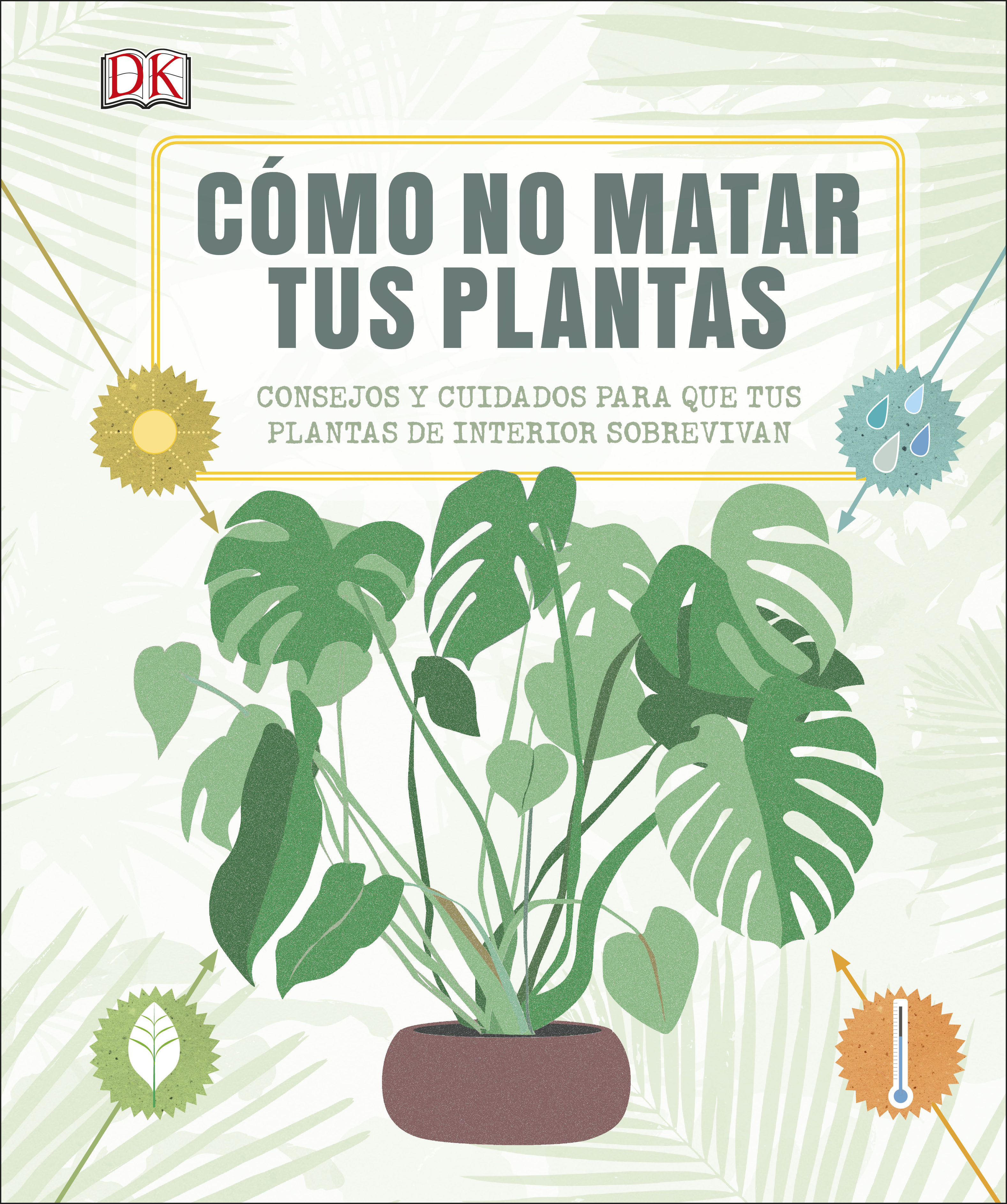 Cómo No Matar Tus Plantas