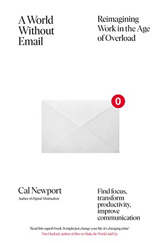 A World Without Email by Cal Newport, ISBN 9780241341414