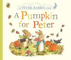 Peter Rabbit Tales: A Pumpkin for Peter