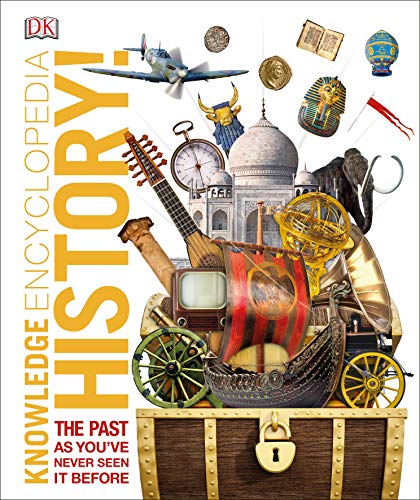 Knowledge Encyclopedia History!: The Past As You'Ve Never Seen It Before