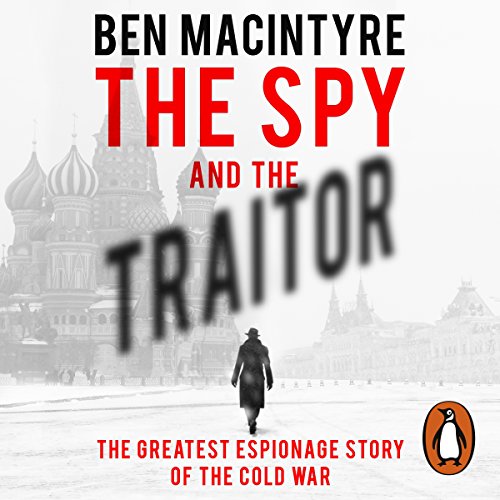 Spy and the Traitor by Ben Macintyre, ISBN 9780241375723