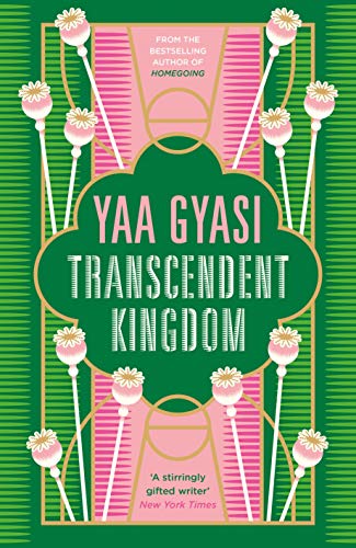 Transcendent Kingdom by Yaa Gyasi, ISBN 9780241433386