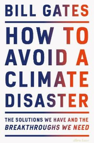 How to Avoid a Climate Disaster by Bill Gates, ISBN 9780241448304