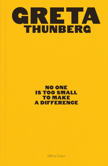 No One Is Too Small to Make a Difference by Thunberg, Greta, ISBN 9780241453445
