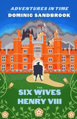 The Adventures In Time: The Six Wives Of Henry VIII: The Wives Of Henry VIII
