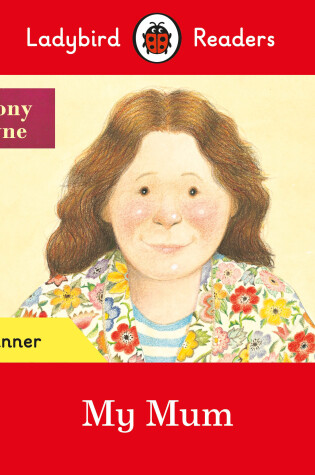 My Mum - Ladybird Readers Beginner Level