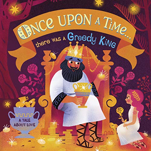 Once Upon A Time...There Was A Greedy King