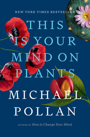 This Is Your Mind on Plants by Michael Pollan, ISBN 9780241519264