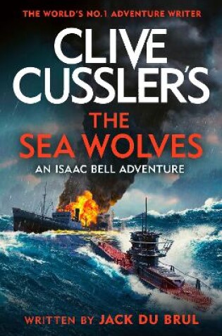 Clive Cussler's the Sea Wolves by Jack Du Brul and Clive Cussler, ISBN 9780241600245