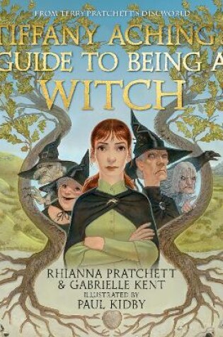 Tiffany Aching's Guide to Being a Witch by Rhianna Pratchett and Gabrielle Kent, ISBN 9780241652008