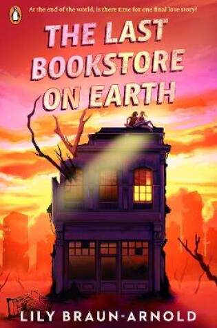 The Last Bookstore on Earth by Lily Braun-Arnold, ISBN 9780241701560