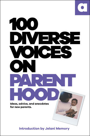 100 Diverse Voices On Parenthood