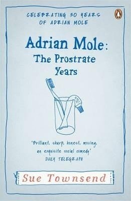 Adrian Mole - The Prostrate Years