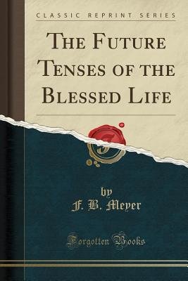 The Future Tenses of the Blessed Life