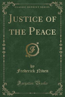 Justice of the Peace (Classic Reprint)