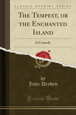 The Tempest, or the Enchanted Island