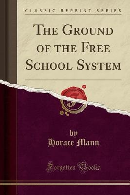 The Ground of the Free School System