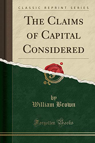 The Claims of Capital Considered