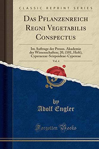 Das Pflanzenreich Regni Vegetabilis Conspectus, Vol. 4