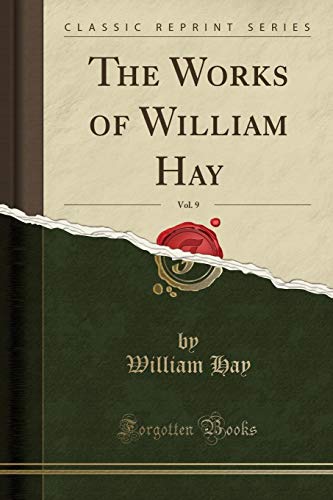 The Works of William Hay, Vol. 9