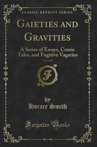 Gaieties and Gravities, Vol. 3 Of 3