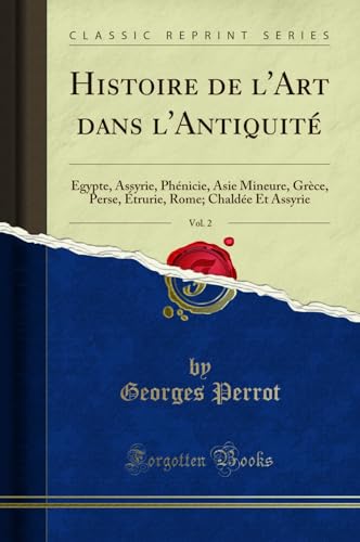 Histoire de L'Art Dans L'Antiquité, Vol. 2