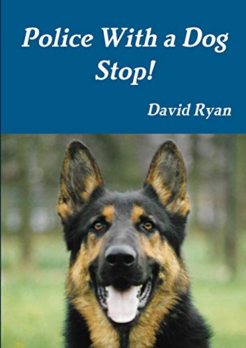 Police with a Dog Stop!