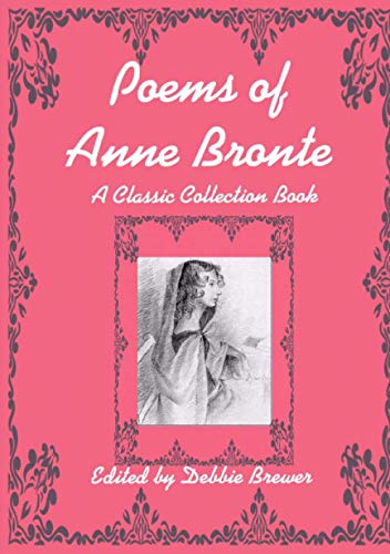 Poems of Anne Bronte, a Classic Collection Book