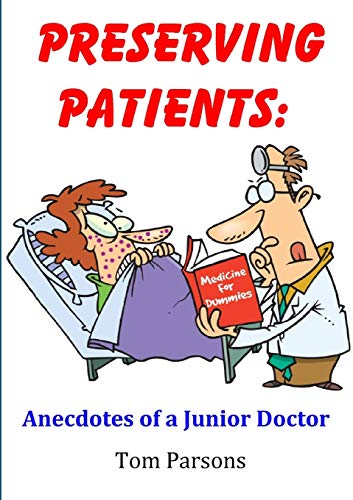 Preserving Patients: Anecdotes Of A Junior Doctor