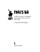 Paris '68: Graffiti, Posters, Newspapers And Poems Of The Events Of May 1968