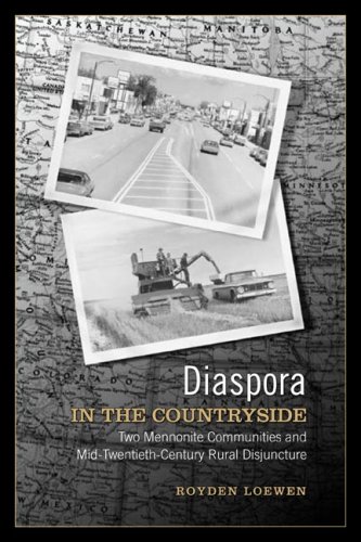 Diaspora In The Countryside: Two Mennonite Communities And Mid-Twentieth-Century Rural Disjuncture