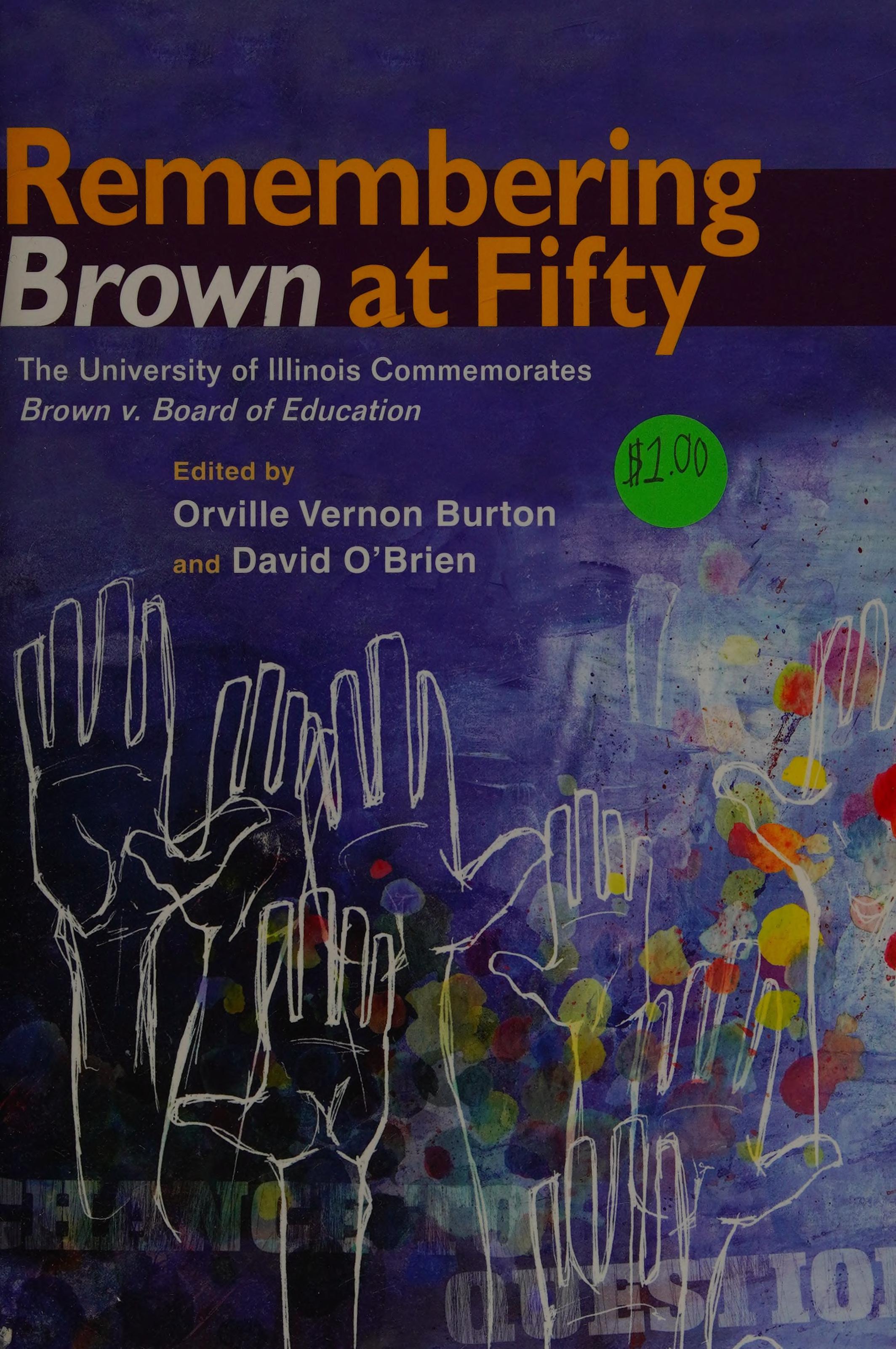 Remembering Brown At Fifty: The University Of Illinois Commemorates Brown V. Board Of Education
