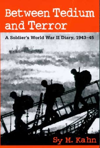 Between Tedium And Terror: A Soldier'S World War Ii Diary, 1943-45